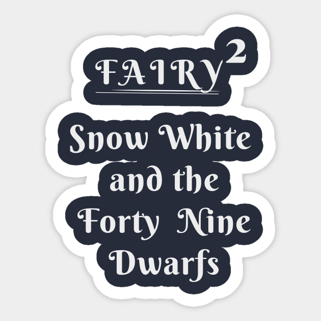 Fairy Tale squared up by 2 - Snow White and the Forty Nine Dwarfs Sticker by abagold